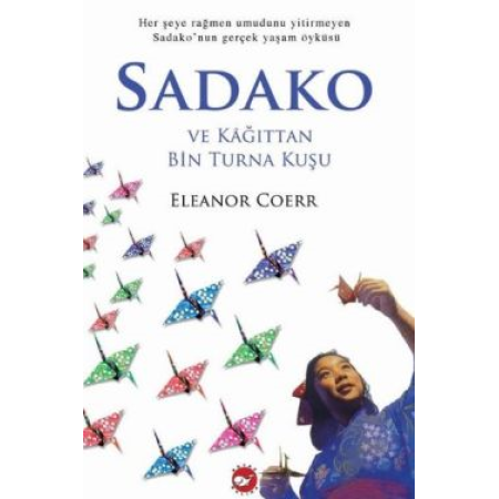 Beyaz Balina Yayınları Sadako ve Kağıttan Bin Turna Kuşu Eleanor Coerr