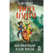 Macera Ekspresi - Dünyanın Dışına Açılan Pencere Özgür Balpınar