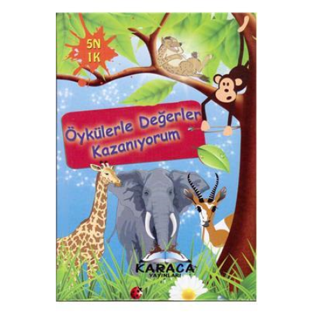 Öykülerle Değerler Kazanıyorum 5n1k