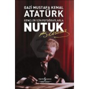İş Bankası Kül. Yay. Gençler İçin Fotoğraflarla Nutuk Mustafa Kemal Atatürk