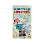 Bilgi Yayınevi Ekmek Parası Muzaffer İzgü
