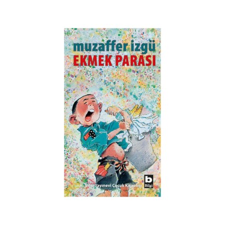 Bilgi Yayınevi Ekmek Parası Muzaffer İzgü