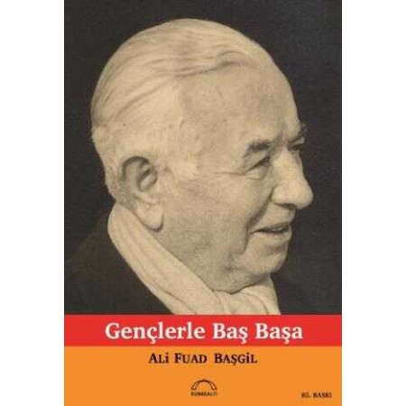 Gençlerle Başbaşa Ali Fuat Başgil