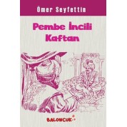 Pembe İncili Kaftan Ömer Seyfettin