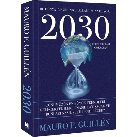 İndigo Kitap 2030 – Bu Dünya ve Onun Kuralları Sona Eriyor Mauro F. Guillen