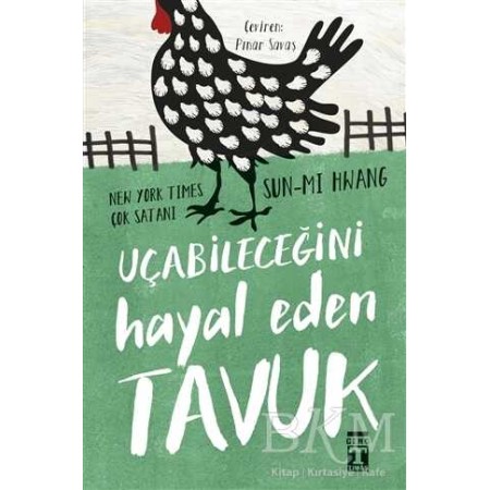 Timaş Uçabileceğini Hayal Eden Tavuk Sun-mi Hwang