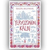 Timaş Yeryüzünün Kalbi Özgür Balpınar
